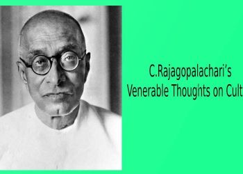 C.Rajagopalachari’s Venerable Thoughts on Culture